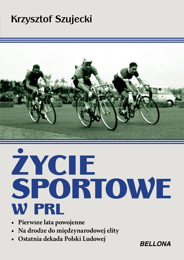 Ĺťycie sportowe w PRL, Krzysztof Szujecki – dzieje polskiego sportu w latach 1944-1989