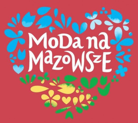 Moda na Mazowsze Styl życia, LIFESTYLE - Moda na Mazowsze - nowy projekt łączący podróże, modę, kulinaria i design.