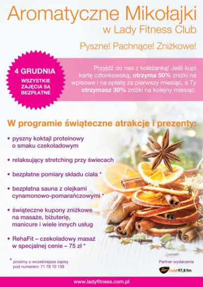 Wrocław: Aromatyczne Mikołajki w Lady Fitness Club Styl życia, LIFESTYLE - Bezpłatna sauna z aromatycznymi olejkami, darmowe pomiary składu ciała i zajęcia fitness m.in.: zumba, gimnastyka antycellulitowa, Indoor Walking i relaksujący stretching przy świecach – wszystko to plus wiele innych atrakcji czeka na wrocławianki 4 grudnia w klubie Lady Fitness.