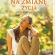 Zdobądź siły na zmianę życia, Mała książka o prawdziwej wolności