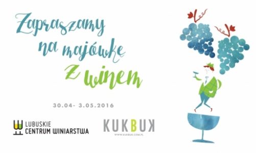 KUKBUK zaprasza na majówkę w Lubuskim Centrum Winiarstwa!