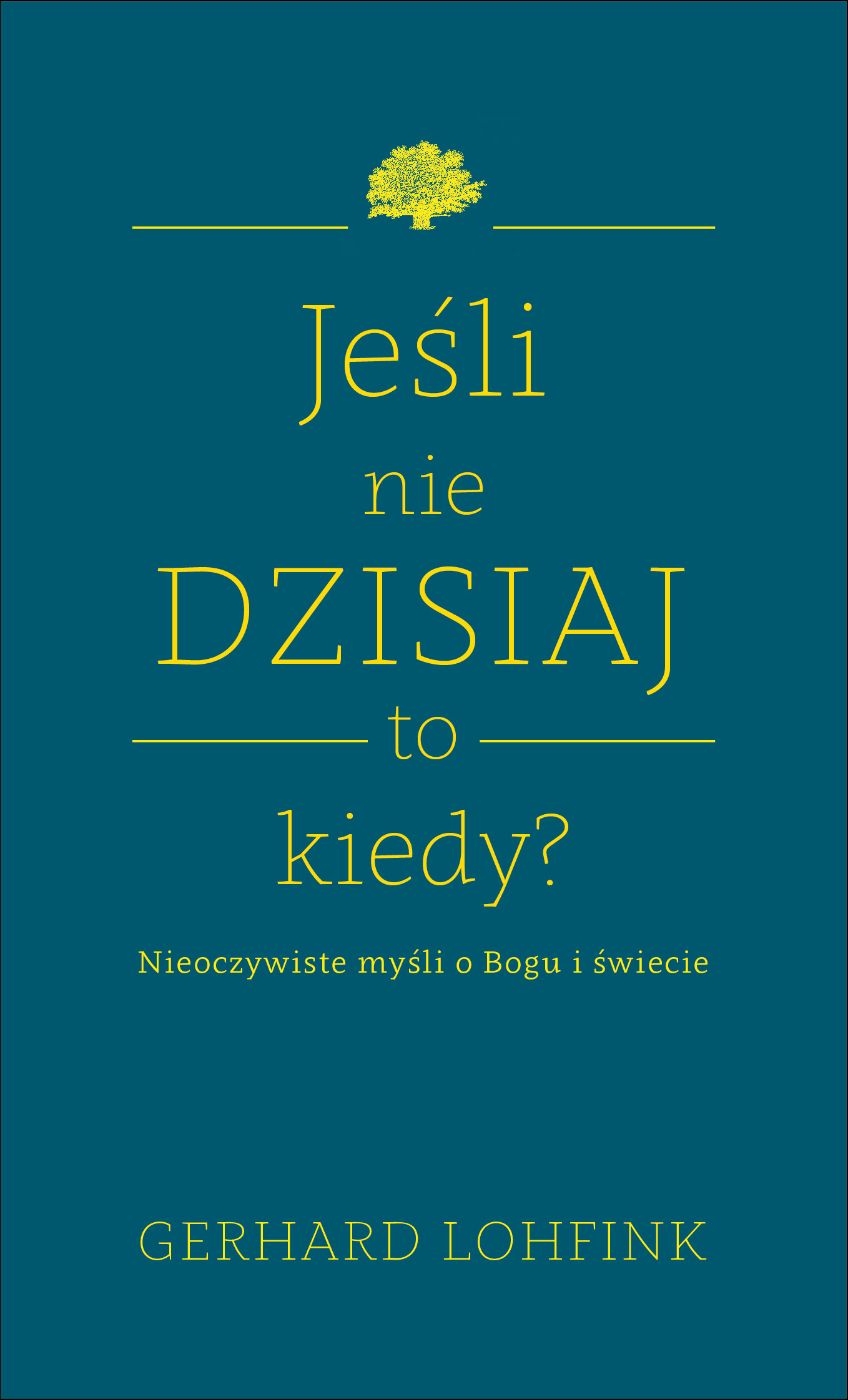 Gerhard Lohfink, „Jeśli nie dzisiaj, to kiedy? „