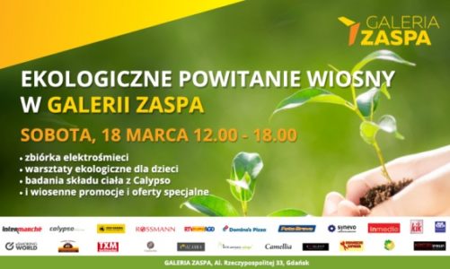 Ekologiczne powitanie wiosny w Galerii Zaspa