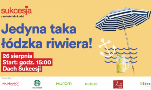 Pod dachami Paryża. Jedyna taka łódzka riwiera w Sukcesji!