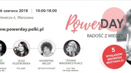 #POWERDAY – kobiece spotkania, które mogą zmienić życie Psychologia, LIFESTYLE - Power Day to 8 godzin pełnych inspirujących spotkań, pozytywnej energii i wiedzy przekazywanej przez najlepszych – już 16 czerwca w Warszawie – z myślą o kobietach, które chcą poczuć się pewnie.