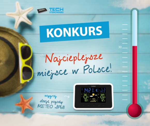 W poszukiwaniu najcieplejszego miejsca w Polsce – konkurs Styl życia, LIFESTYLE - Chciałbyś wygrać stację pogody METEO SP68? W najnowszym, wakacyjnym konkursie TECH Sterowniki: „Najcieplejsze miejsce w Polsce” to możliwe!