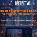 Konkurs fotograficzny Mennica Legacy Tower „Warszawa i jej dziedzictwo”