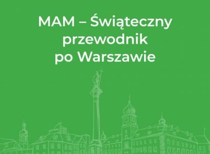 Ho ho ho! MAM-y wyjątkowy „Świąteczny przewodnik po Warszawie”