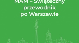 Ho ho ho! MAM-y wyjątkowy „Świąteczny przewodnik po Warszawie” Styl życia, LIFESTYLE - Ho ho ho! MAM-y wyjątkowy „Świąteczny przewodnik po Warszawie”