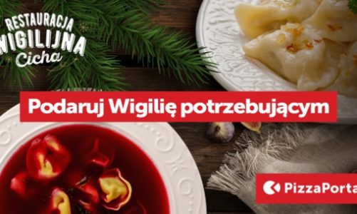 Restauracja Wigilijna „Cicha” na PizzaPortal.pl – dobre uczynki mierzone posiłka