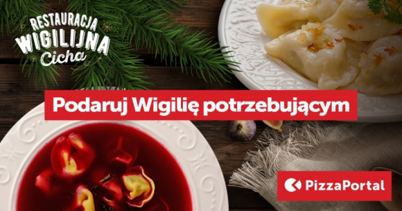 Restauracja Wigilijna „Cicha” na PizzaPortal.pl – dobre uczynki mierzone posiłka