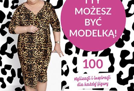 Nowa książka Doroty Wellman – I ty możesz być modelką