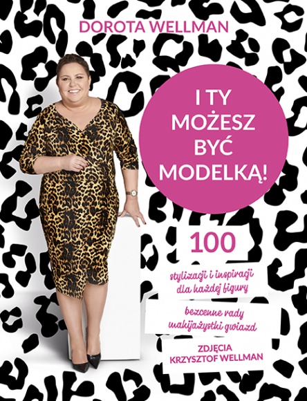 Nowa książka Doroty Wellman – I ty możesz być modelką