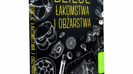 Dzieje łakomstwa i obżarstwa Styl życia, LIFESTYLE - Felietony o europejskiej kulturze kulinarnej od menu jaskiniowców, przez rarytasy baru mlecznego, po bufet osobliwości.