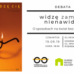 Widzę zamiast nienawidzę. O sposobach na świat bez nienawiści.