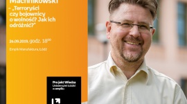 PROF. RYSZARD MACHNIKOWSKI - "TERRORYŚCI CZY BOJOWNICY O WOLNOŚĆ?" - WYKŁAD UŁ Styl życia, LIFESTYLE - Projekt wiedza - Uniwersytet Łódzki w Empiku Prof. Ryszard Machnikowski – „Terroryści czy bojownicy o wolność? Jak ich odróżnić?” 26 września, godz. 18:00 Empik Manufaktura, Łódź, ul. Karskiego 5